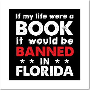 If My Life Were A Book It Would Be Banned In Florida Posters and Art